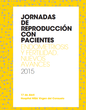 Jornadas de reproducción con pacientes. Endometriosis y fertilidad nuevos avances 2015