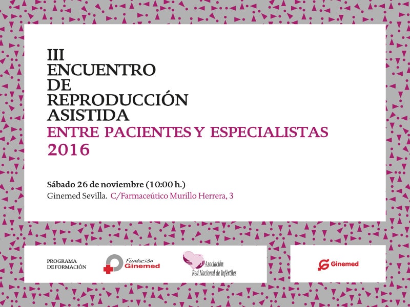 III Encuentro de Reproducción entre pacientes y especialistas en Ginemed Sevilla