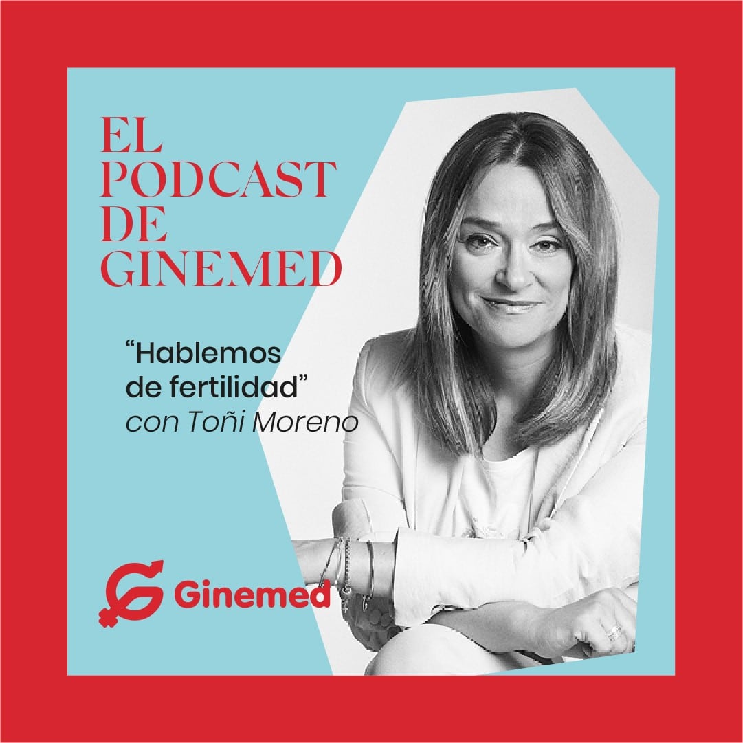 Toñi Moreno protagoniza el nuevo capítulo del podcast de Ginemed "Hablemos de Fertilidad"