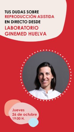 Instagram Live sobre reproducción asistida desde el Laboratorio Ginemed Huelva