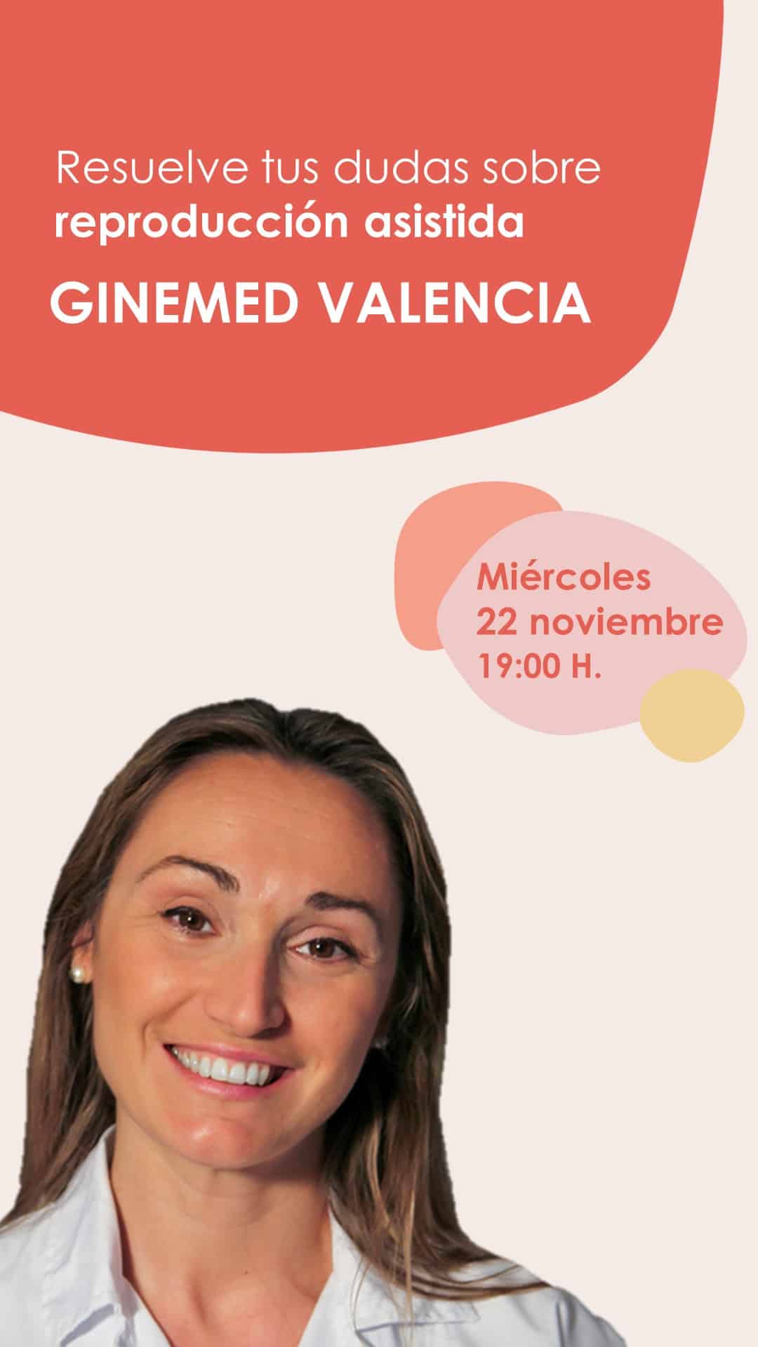 Instagram Live desde Ginemed Valencia con la Dra. Elena de la Fuente el miércoles 22 de noviembre a las 7 de la tarde
