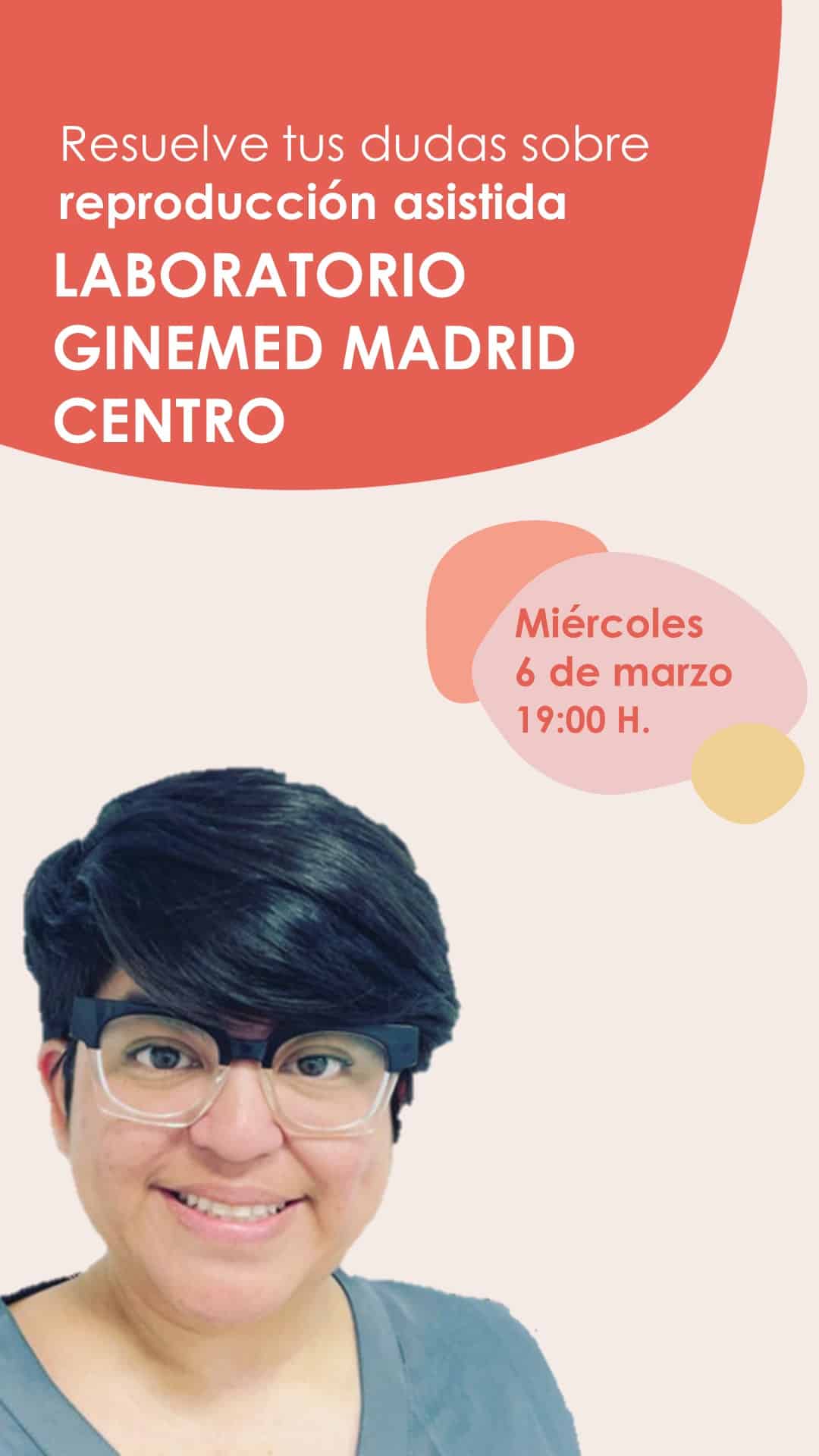 Instagram Live sobre fertilidad desde el Laboratorio de la clínica de reproducción asistida Ginemed Madrid Centro el miércoles 6 de marzo a las 7 de la tarde