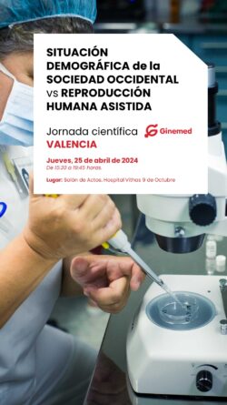 Jornadas Científicas Demografía y Reproducción Humana Asistida, organizadas por Ginemed en Valencia