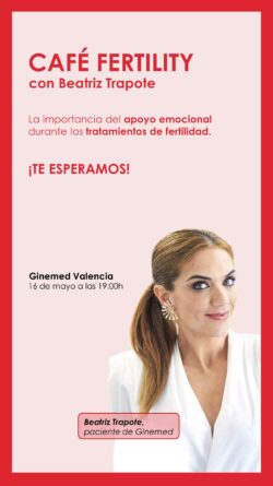 Café Fertility con Beatriz Trapote en la clínica de reproducción asistida y fertilidad Ginemed Valencia el 16 de mayo a las 7 de la tarde. ¡Inscripciones gratuitas!