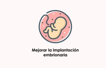 ¿Qué hacer para mejorar la probabilidad de implantación embrionaria?