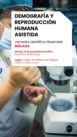 Jornadas Demografía y Reproducción Humana asistida organizadas por Ginemed Málaga